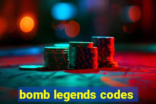 bomb legends codes